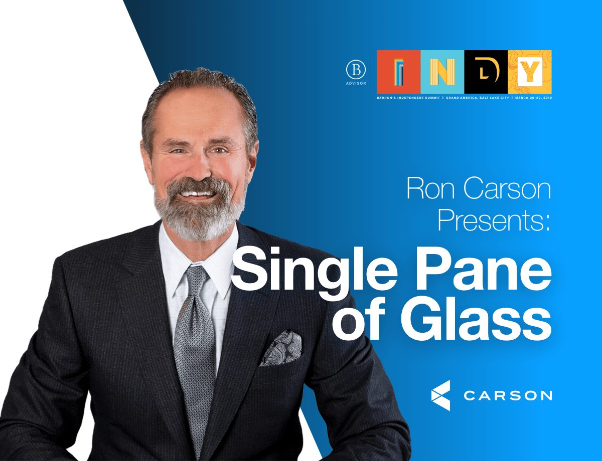 Barron’s Independent Conference – Ron Carson Presents: Single Pane of Glass