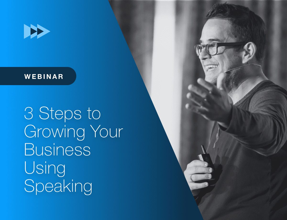 3 Steps to Growing Your Business Using Speaking
