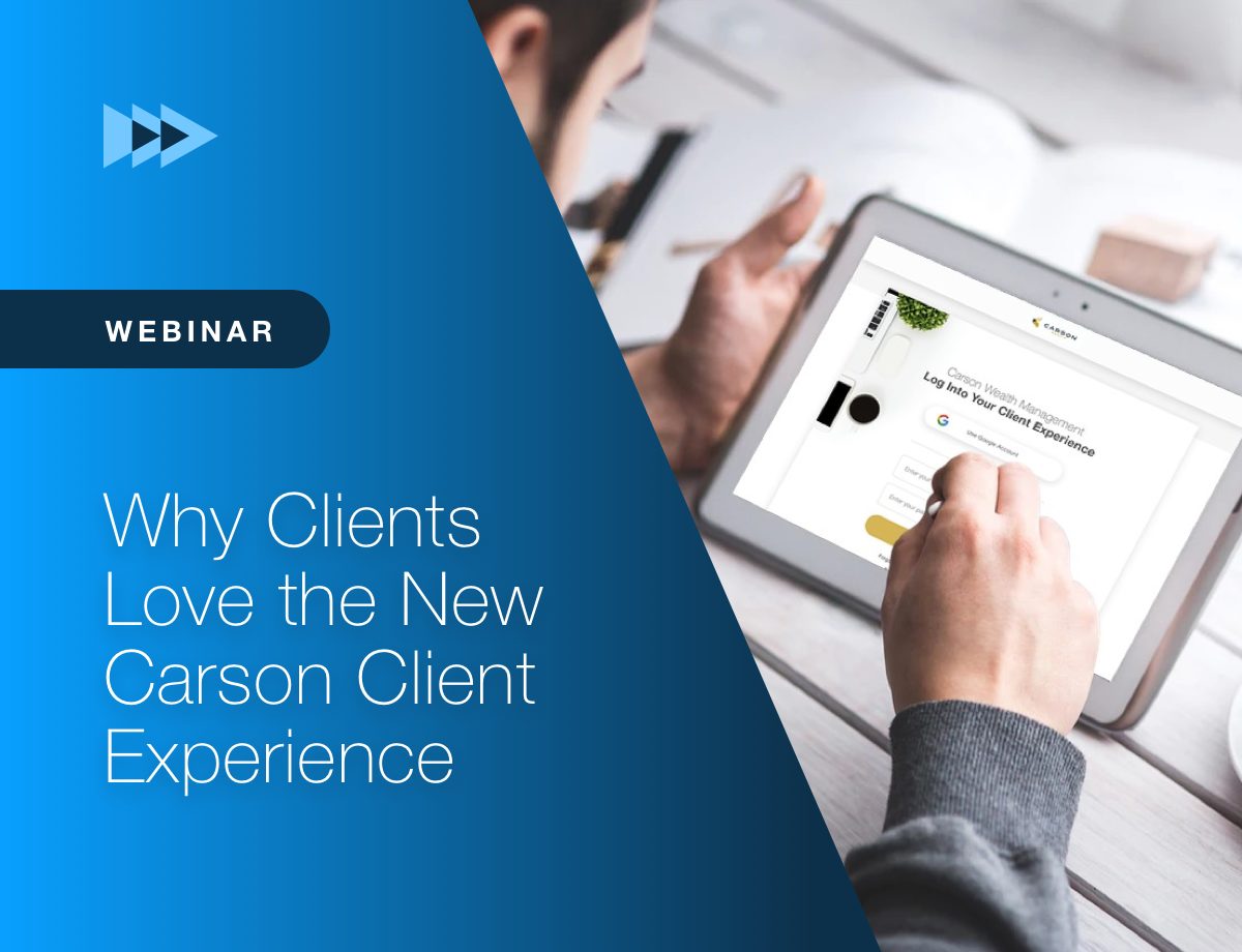 Why Clients Love the New Carson Client Experience