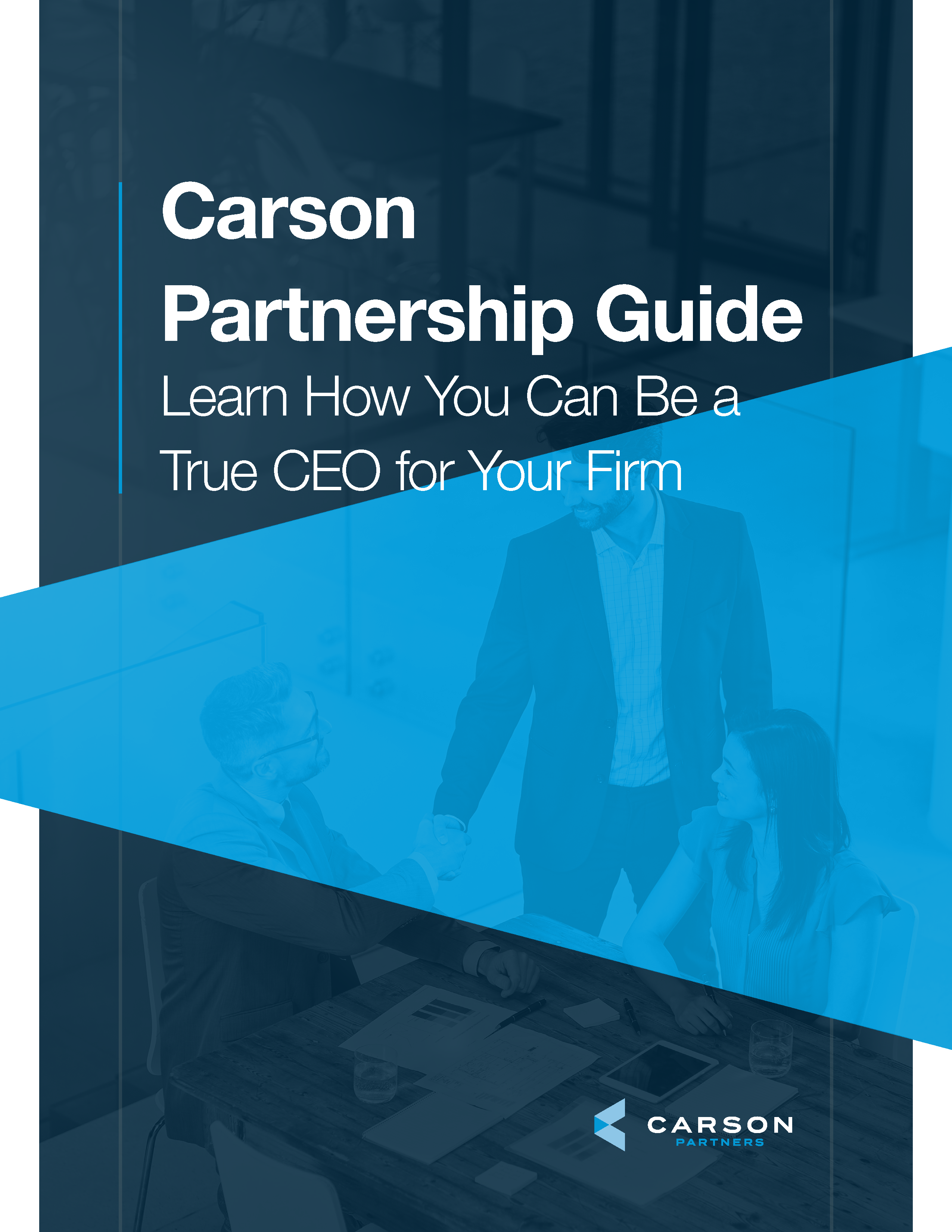 Carson Partnership Guide. Learn how you can be a true CEO for your firm