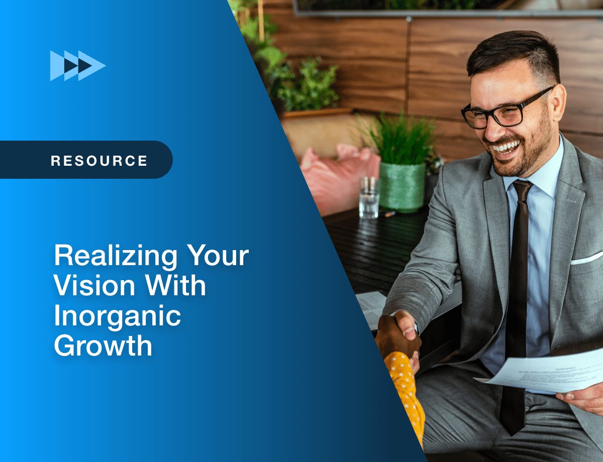 Realizing Your Vision With Inorganic Growth