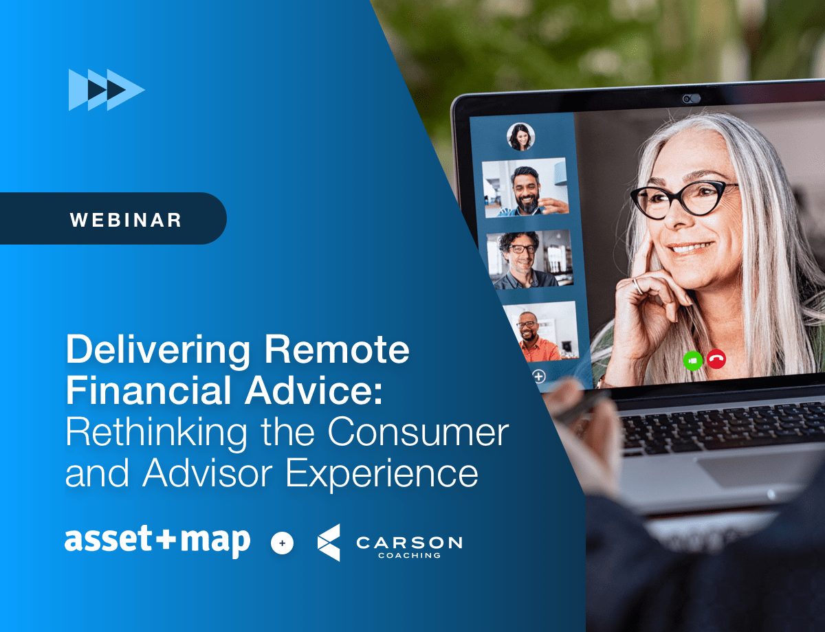 Delivering Remote Financial Advice: Rethinking the Consumer and Advisor Experience.