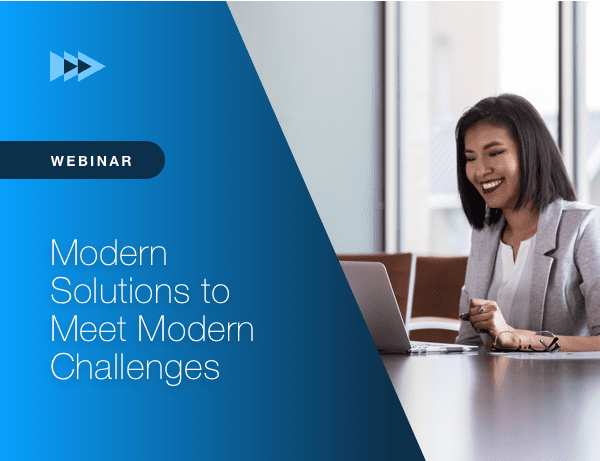 Modern Solutions to Meet Modern Challenges