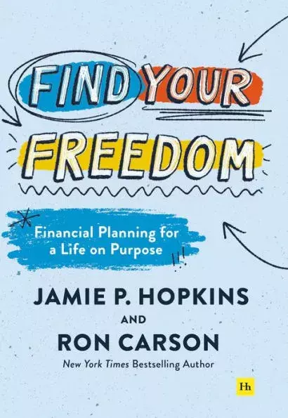 Find Your Freedom: Financial Planning for a Life on Purpose