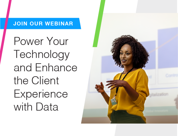 Power Your Technology and Enhance the Client Experience with Data