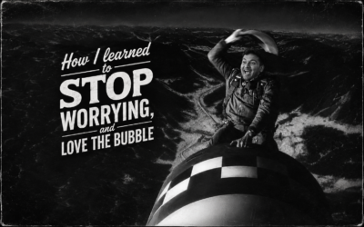 How I’m Learning To Stop Worrying and Love the Bubble